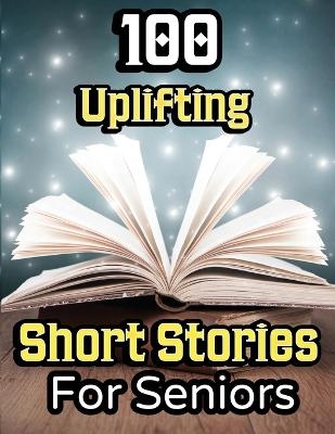 100 Uplifting Short Stories for Seniors - Evelyn Press