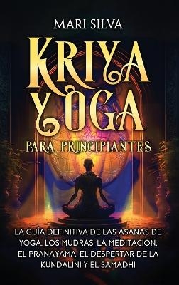 Kriya Yoga para principiantes - Mari Silva