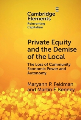 Private Equity and the Demise of the Local - Maryann Feldman, Martin Kenney