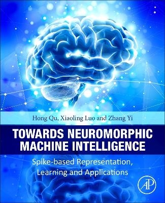 Towards Neuromorphic Machine Intelligence - Hong Qu