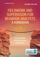 Fieldwork and Supervision for Behavior Analysts - Kazemi, Ellie; Adzhyan, Peter; Rice, Brian