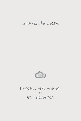 Squirrel the Stone - Ami Braverman