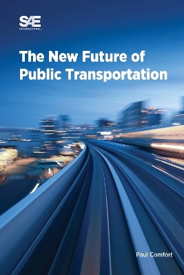 The New Future of Public Transportation - Paul Comfort