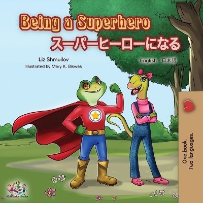 Being a Superhero (English Japanese Bilingual Book) - Liz Shmuilov, KidKiddos Books