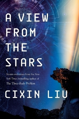 View from the Stars - Cixin Liu