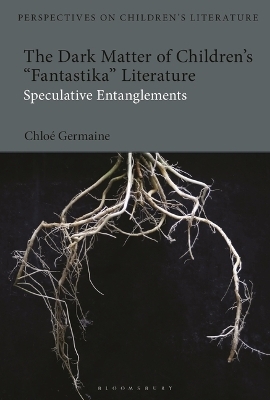 The Dark Matter of Children's 'Fantastika' Literature - Chloe Germaine