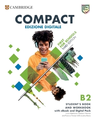 Compact First For Schools B2 First Student's Book and Workbook with eBook and Digital Pack (Italian Edition) - Laura Matthews, Barbara Thomas, Frances Treloar