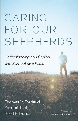 Caring for Our Shepherds - Thomas V Frederick, Yvonne Thai, Scott E Dunbar
