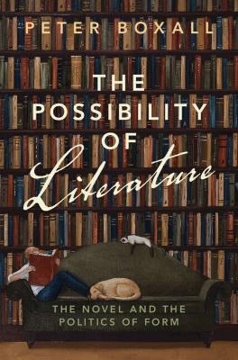 The Possibility of Literature - Peter Boxall