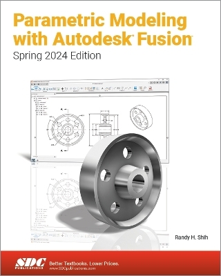 Parametric Modeling with Autodesk Fusion - Randy H. Shih