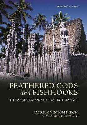 Feathered Gods and Fishhooks - Patrick Vinton Kirch, Mark D. McCoy