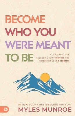 Become Who You Were Born to Be - Myles Munroe