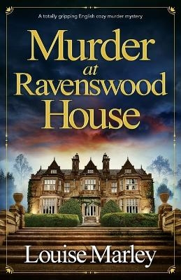 Murder at Ravenswood House - Louise Marley