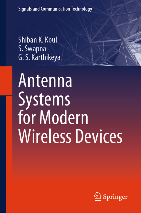 Antenna Systems for Modern Wireless Devices - Shiban K. Koul, Swapna S., Karthikeya G. S.