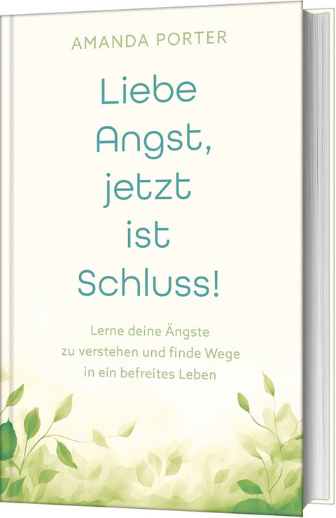 Liebe Angst, jetzt ist Schluss! - Amanda Porter