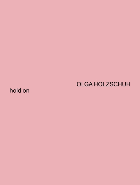 hold on - Olga Holzschuh
