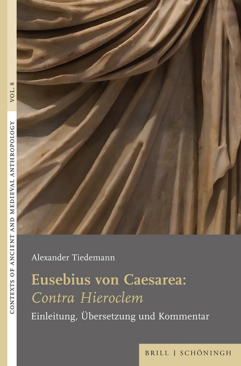 Eusebius von Caesarea: <i>Contra Hieroclem<i/> - Alexander Tiedemann