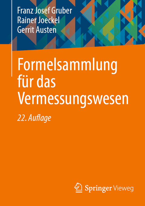 Formelsammlung für das Vermessungswesen - Franz Josef Gruber, Rainer Joeckel, Gerrit Austen