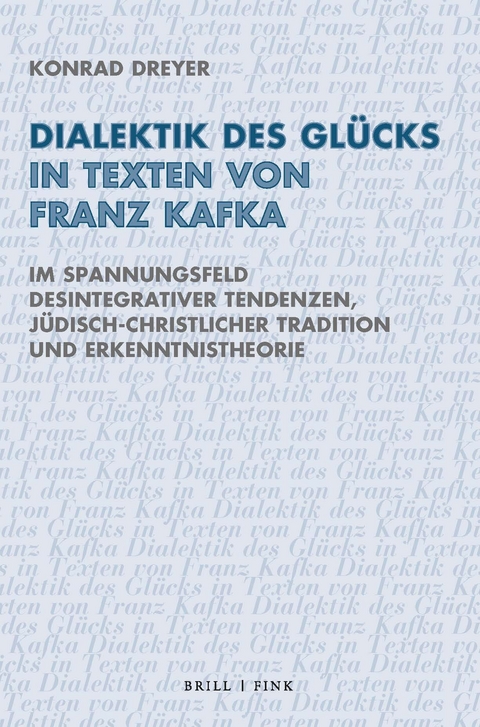 Dialektik des Glücks in Texten von Franz Kafka - Konrad Dreyer