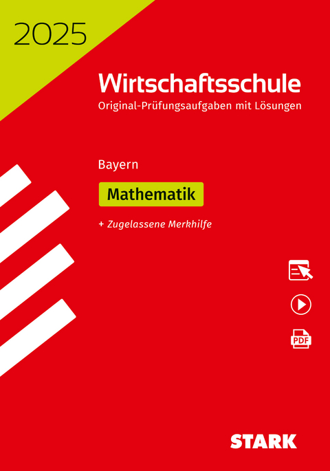 STARK Original-Prüfungen Wirtschaftsschule 2025 - Mathematik - Bayern