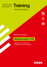 STARK Training Abschlussprüfung Realschule 2025 - Mathematik II/III - Bayern