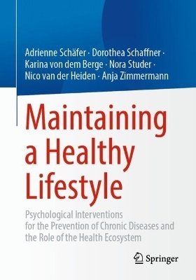 Maintaining a Healthy Lifestyle - Adrienne Schäfer, Dorothea Schaffner, Karina von dem Berge, Nora Studer, Nico van der Heiden, Anja Zimmermann