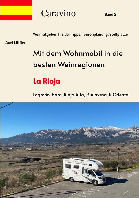 Mit dem Wohnmobil in die besten Weinregionen - Axel Löffler