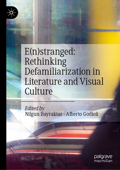 E(n)stranged: Rethinking Defamiliarization in Literature and Visual Culture - 