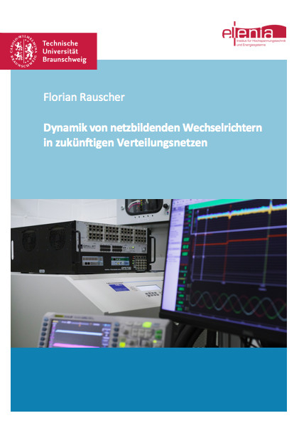 Dynamik von netzbildenden Wechselrichtern in zukünftigen Verteilungsnetzen - Florian Rauscher