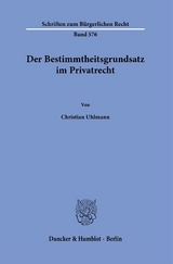 Der Bestimmtheitsgrundsatz im Privatrecht - Christian Uhlmann