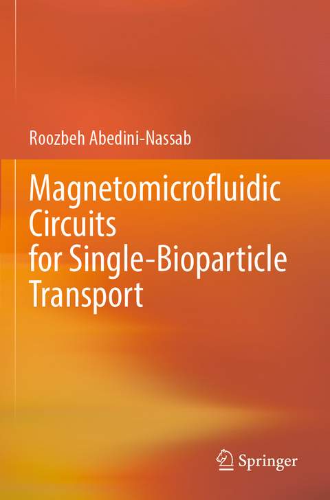 Magnetomicrofluidic Circuits for Single-Bioparticle Transport - Roozbeh Abedini-Nassab