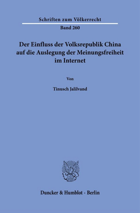 Der Einfluss der Volksrepublik China auf die Auslegung der Meinungsfreiheit im Internet - Tinusch Jalilvand