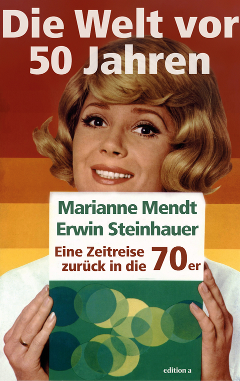 Die Welt vor 50 Jahren - Marianne Mendt, Erwin Steinhauer