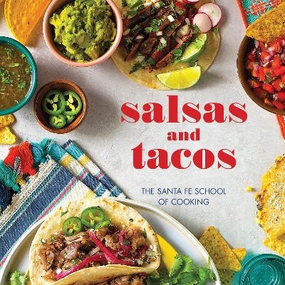 Salsas and Tacos - Santa Fe School of Cooking