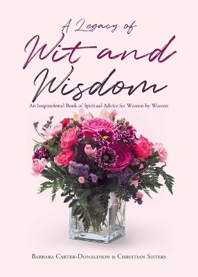 A Legacy of Wit and Wisdom - Barbara Carter-Donaldson, Christian Sisters