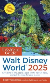 The Unofficial Guide to Walt Disney World 2025 - Gandillon, Becky; Sehlinger, Bob; Testa, Len