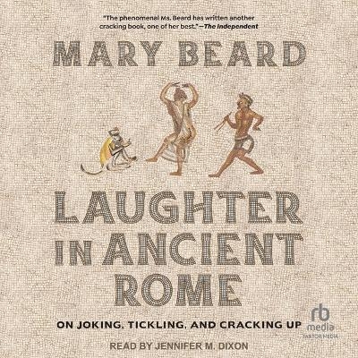 Laughter in Ancient Rome - Mary Beard