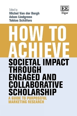 How to Achieve Societal Impact through Engaged and Collaborative Scholarship - 