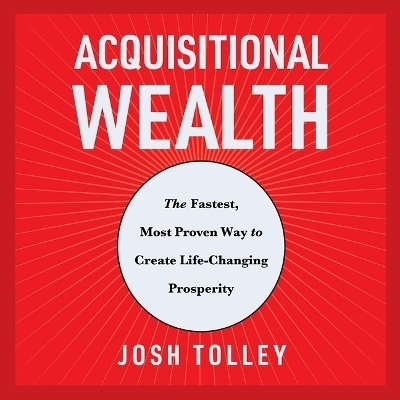 Acquisitional Wealth - Josh Tolley
