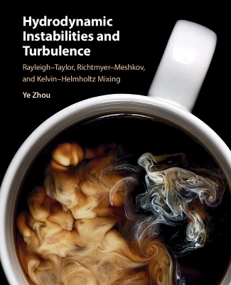 Hydrodynamic Instabilities and Turbulence - Ye Zhou