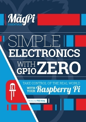 Simple Electronics with Gpio Zero - Phil King