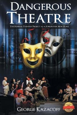 Dangerous Theatre - George Kazacoff