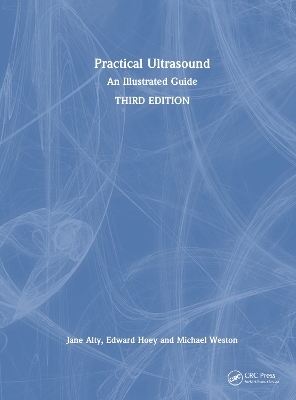 Practical Ultrasound - Jane Alty, Edward Hoey, Michael Weston