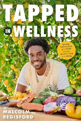 Tapped in Wellness - Malcolm Regisford
