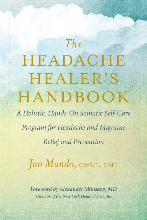 Headache Healer's Handbook -  Jan Mundo