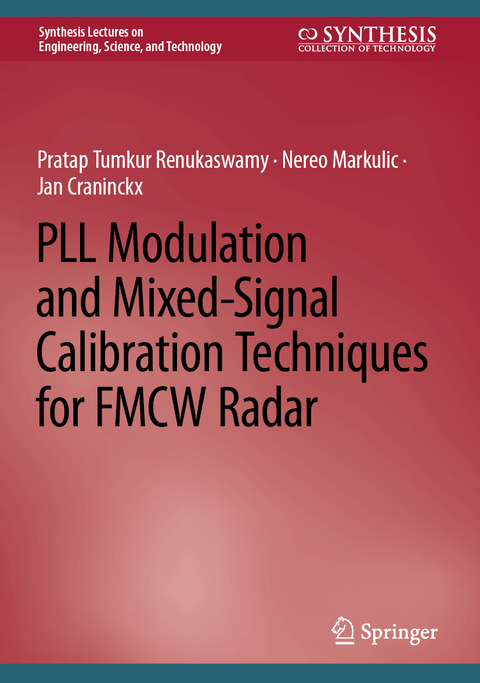 PLL Modulation and Mixed-Signal Calibration Techniques for FMCW Radar - Pratap Tumkur Renukaswamy, Nereo Markulic, Jan Craninckx