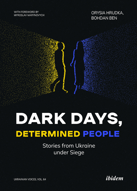 Dark Days, Determined People - Orysia Hrudka, Bohdan Ben