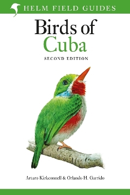 Field Guide to the Birds of Cuba - Arturo Kirkconnell, Orlando H. Garrido