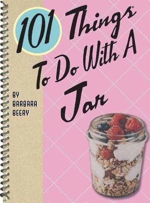 101 Things to Do with a Jar - Barbara Beery