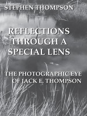 Reflections Through a Special Lens - Stephen Thompson